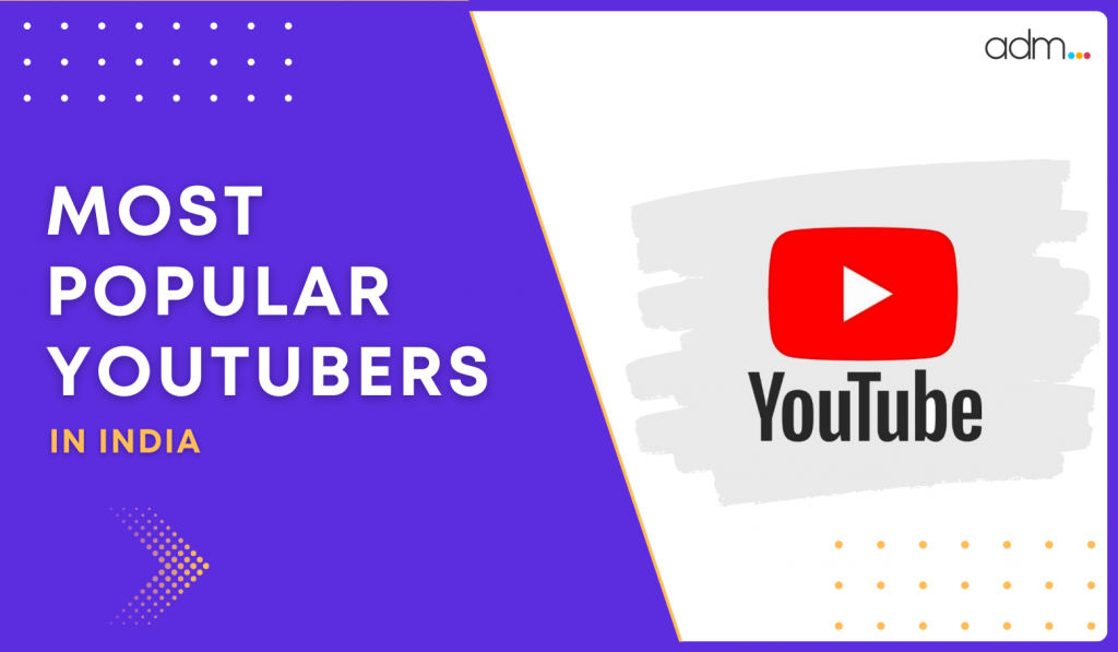 Top 12 Most Popular YouTubers in India