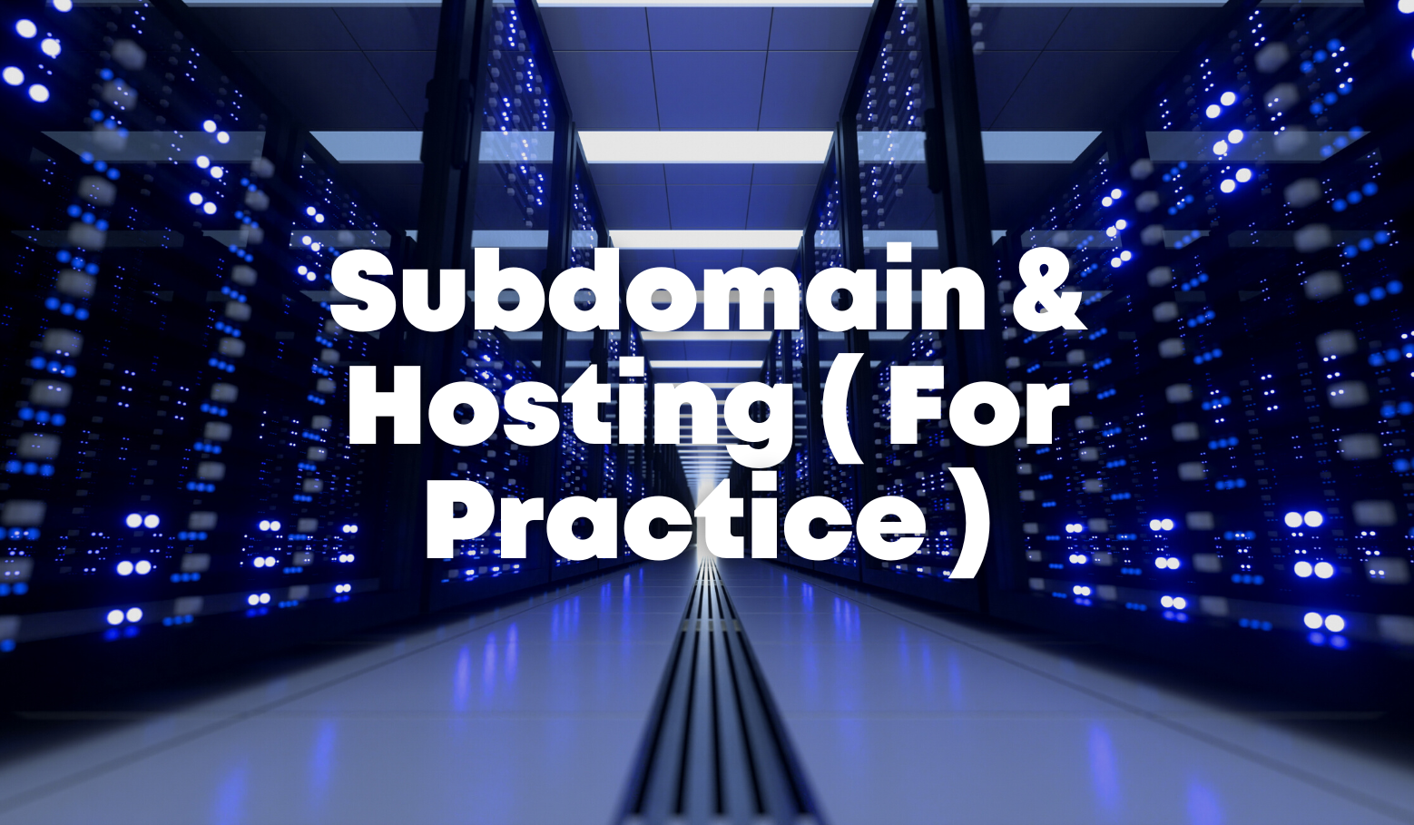 Subdomain & Hosting For Practice