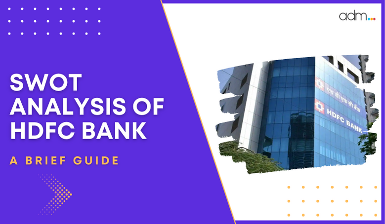 SWOT ANALYSIS OF HDFC BANK