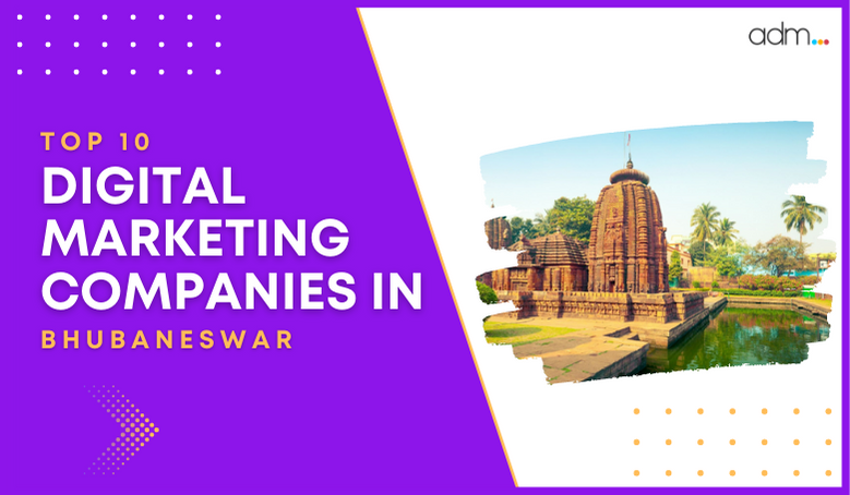 TOP 10 DIGITAL MARKETING COMPANIES IN BHUBANESWAR