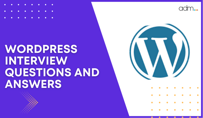 WORDPRESS INTERVIEW QUESTIONS AND ANSWERS