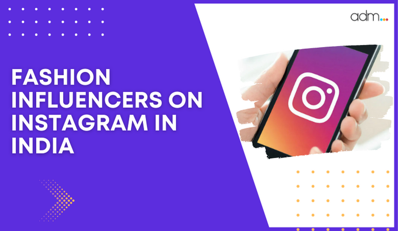 FASHION INFLUENCERS ON INSTAGRAM IN INDIA