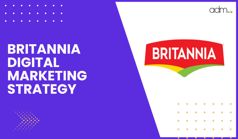 Britannia's Digital Marketing Strategy