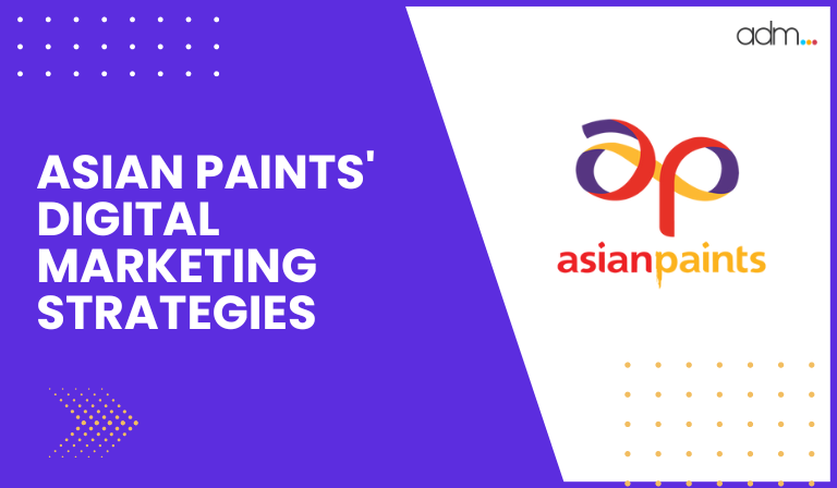 ASIAN PAINTS' DIGITAL MARKETING STRATEGIES