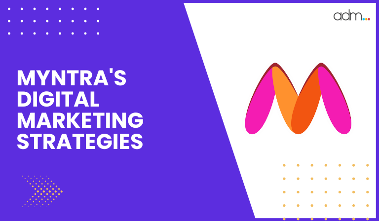 Myntra's Digital Marketing Strategies