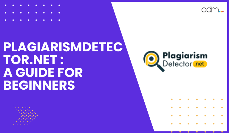 PLAGIARISMDETECTOR.NET- A GUIDE FOR BEGINNERS Featured image