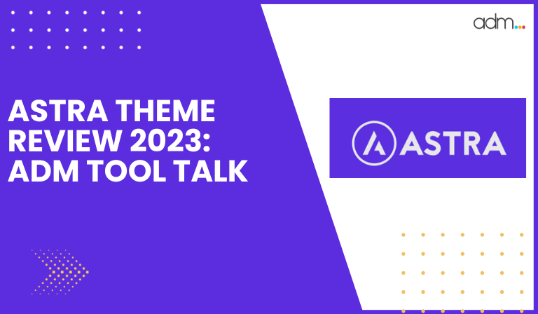 ASTRA THEME REVIEW 2023 FEATURED IMAGE