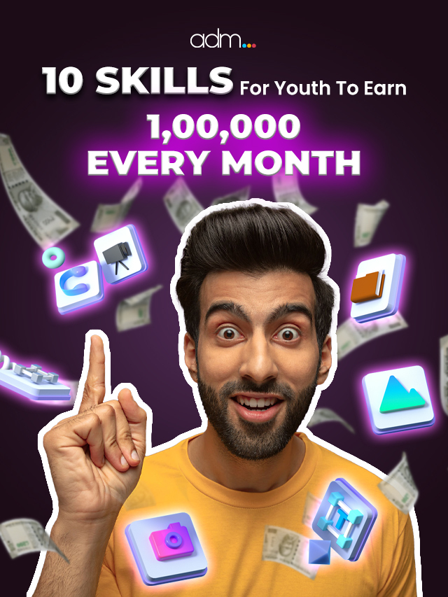 10 Skills for Youth to Earn 1 Lakh Every Month