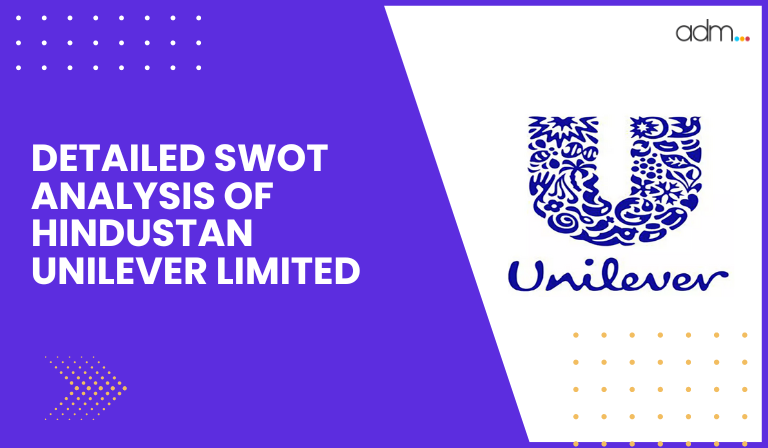 DETAILED SWOT ANALYSIS OF HINDUSTAN UNILEVER LIMITED