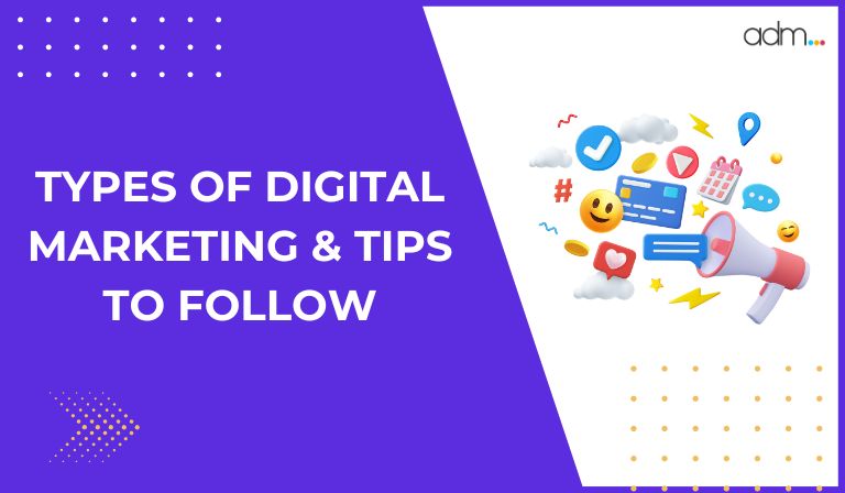 Types of Digital Marketing & Tips to Follow