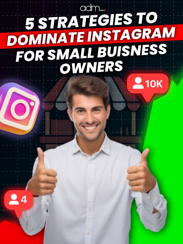 5 Strategies to Dominate Instagram for Small Business Owners