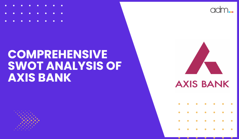 Comprehensive SWOT ANALYSIS OF AXIS BANK