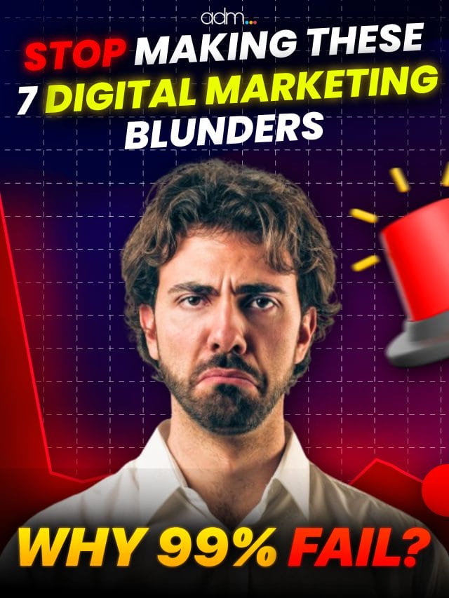 Stop Making These 7 Digital Marketing Blunders