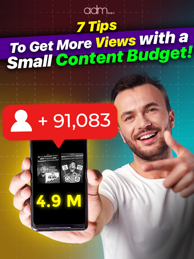 7 tips to get more views with a small content budget!