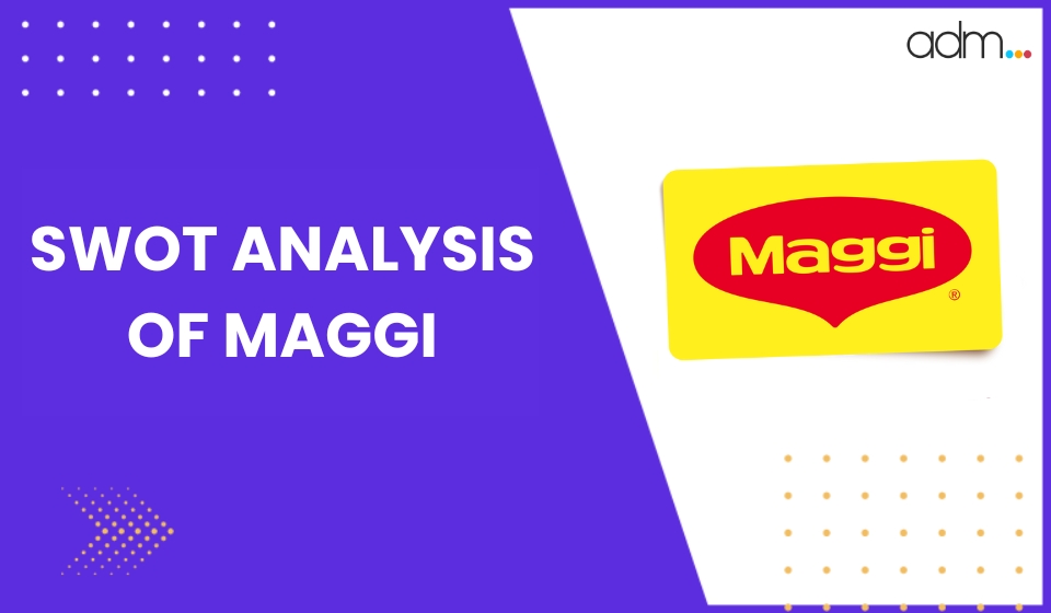 SWOT Analysis Of Maggi Cover Img