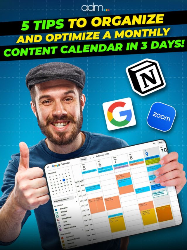  5 Tips to organize and optimize a monthly content calendar in 3 Days!
