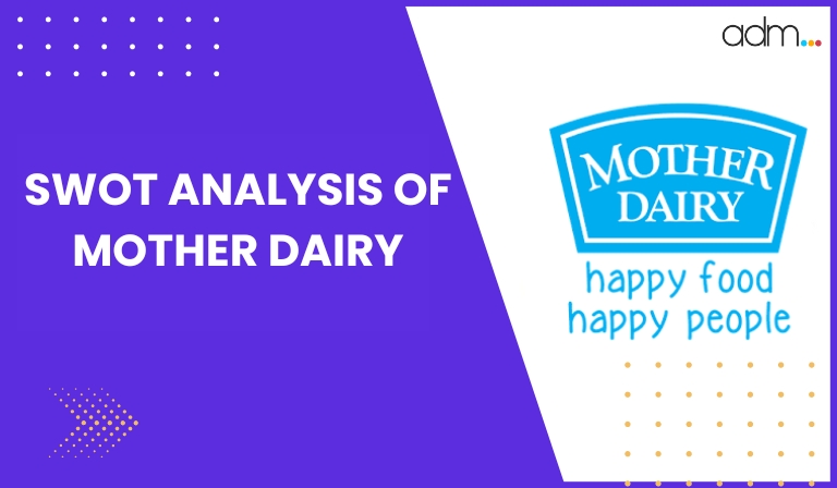 SWOT Analysis of Mother Dairy