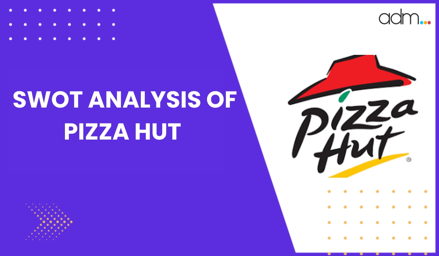 SWOT Analysis of Pizza Hut