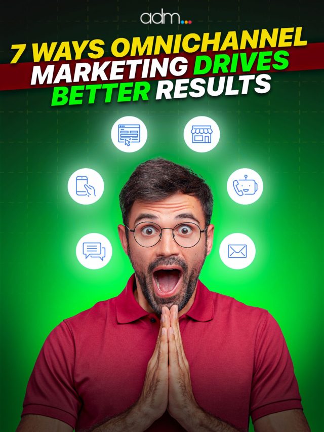 7 Ways Omnichannel Marketing Drives Better Results
