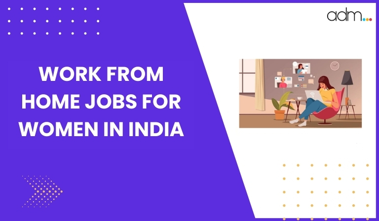 Work From Home Jobs for Women in india