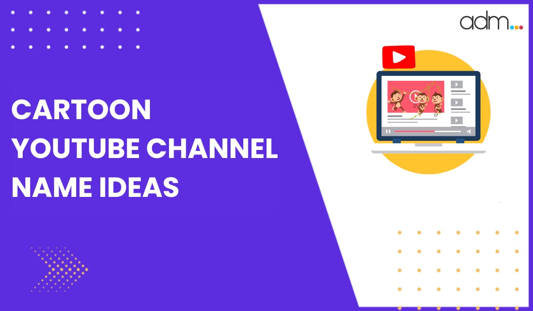 Cartoon YouTube Channel Name Ideas