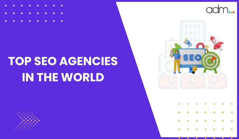TOP SEO Agencies in the World