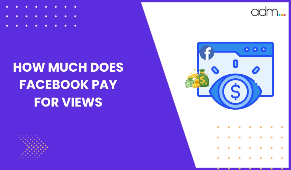How Much Does Facebook Pay for Views