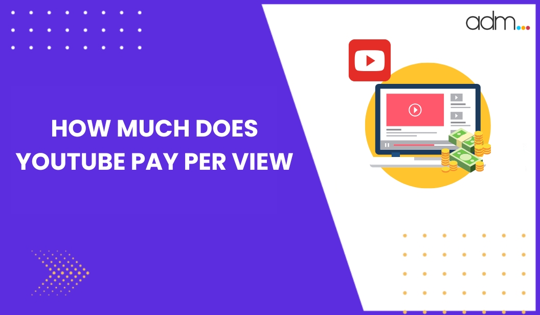How Much Does YouTube Pay Per View