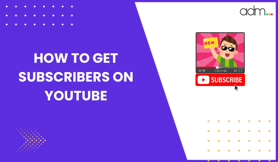 How to Get Subscribers On YouTube