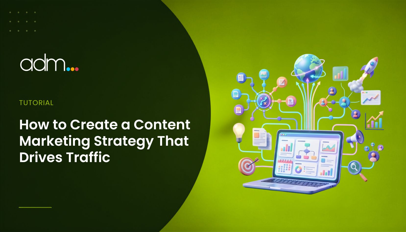 How to Create a Content Marketing Strategy That Drives Traffic