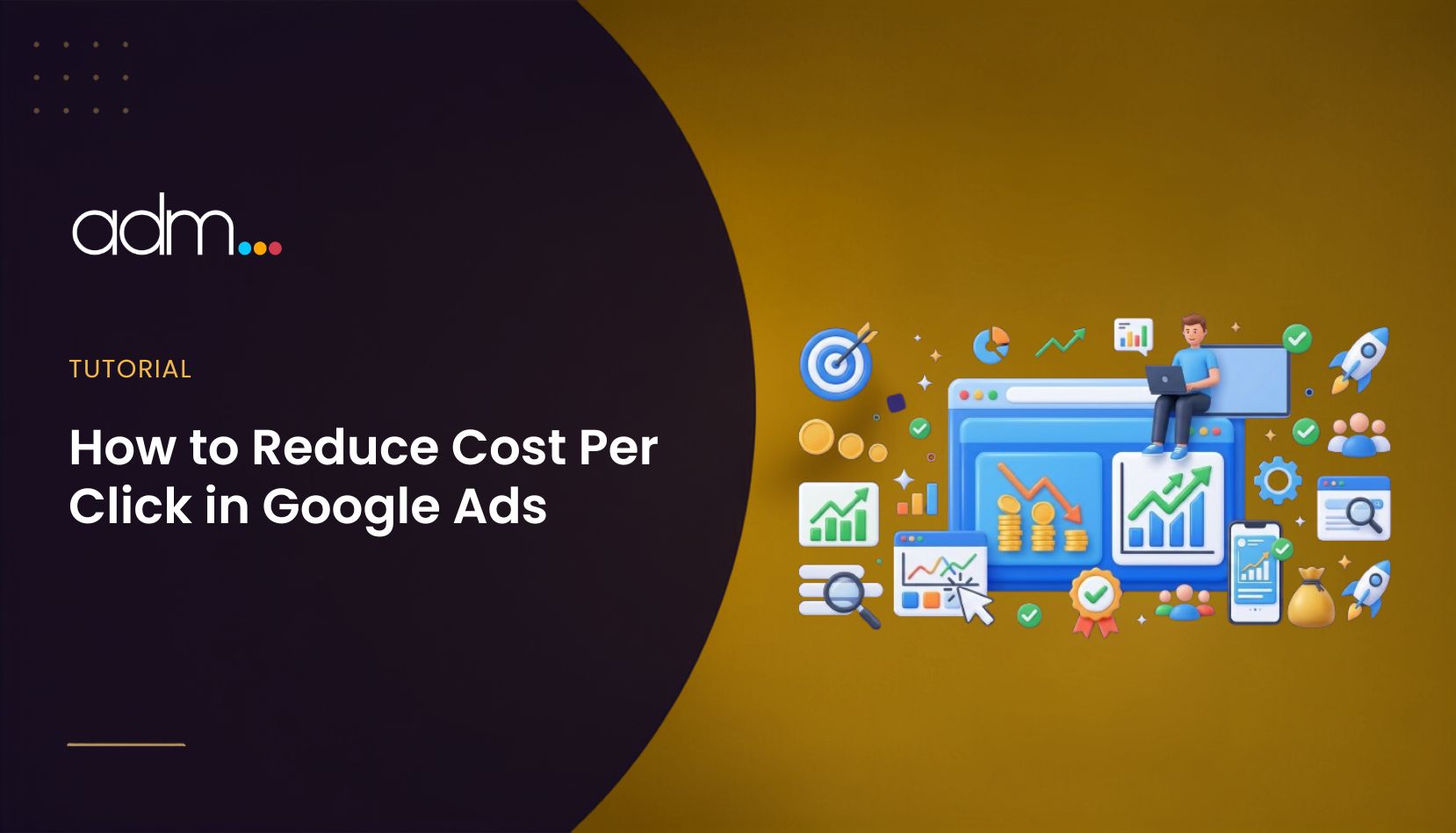 How to Reduce Cost Per Click in Google Ads
