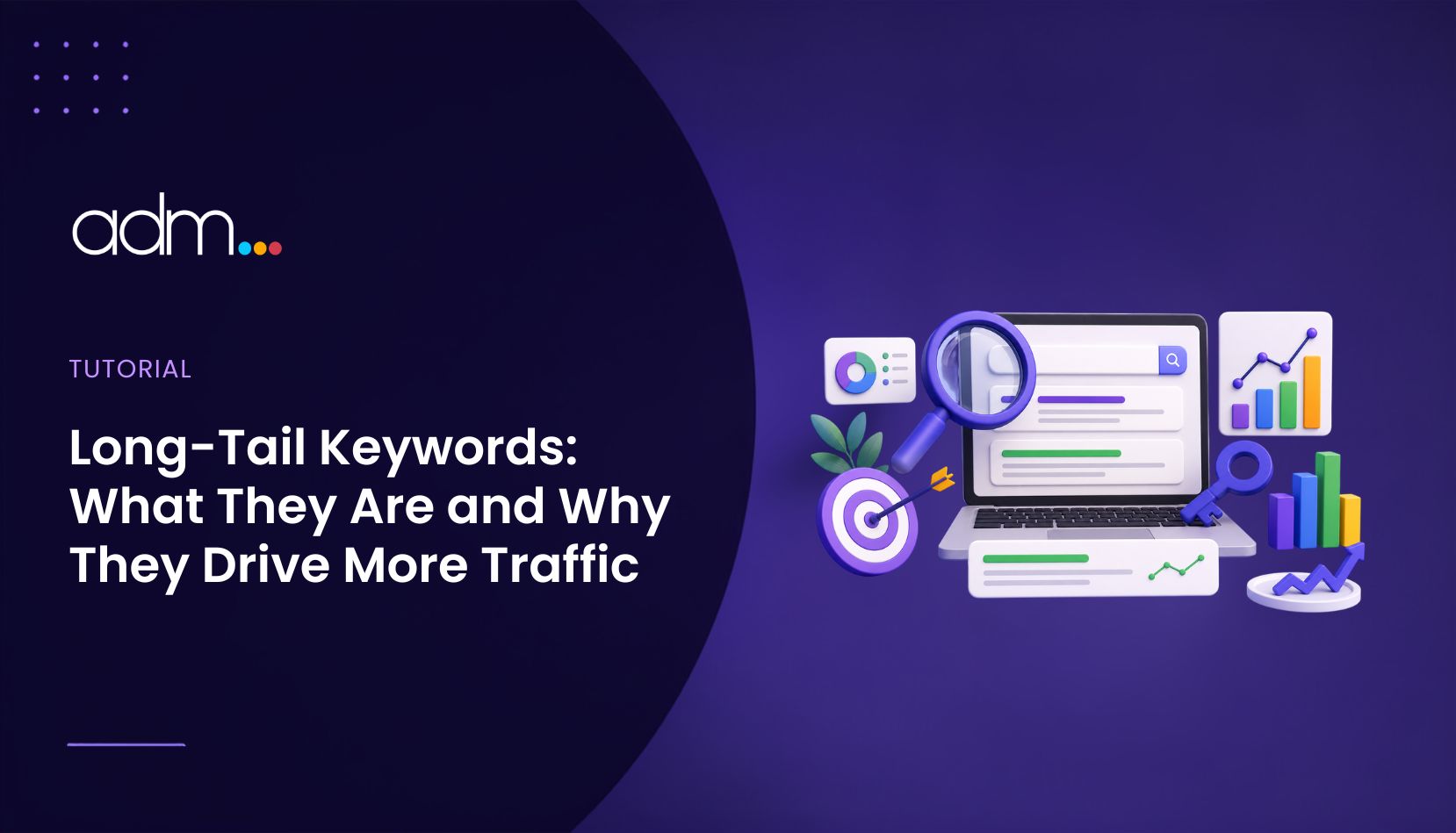 Long-Tail Keywords What They Are and Why They Drive More Traffic