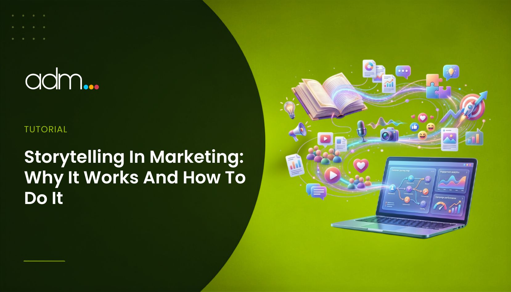 Storytelling In Marketing Why It Works And How To Do It