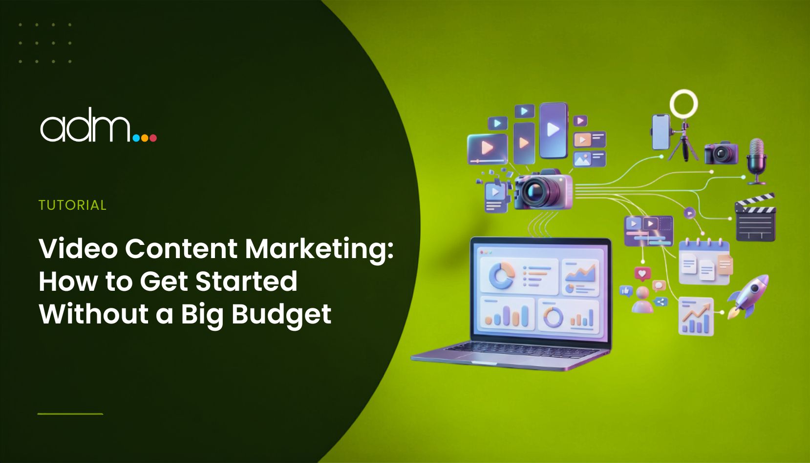 Video Content Marketing How to Get Started Without a Big Budget
