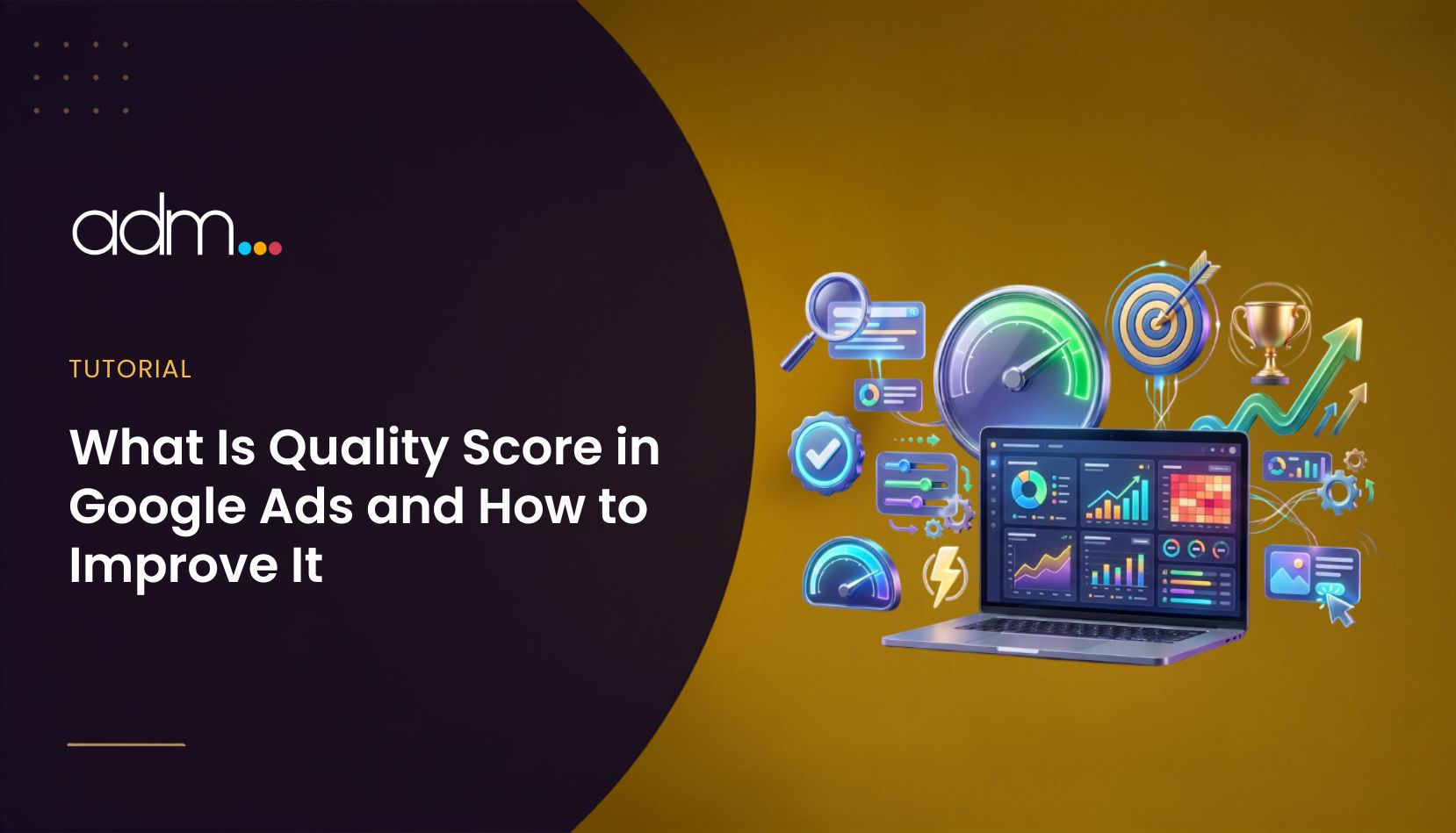 What Is Quality Score in Google Ads and How to Improve It