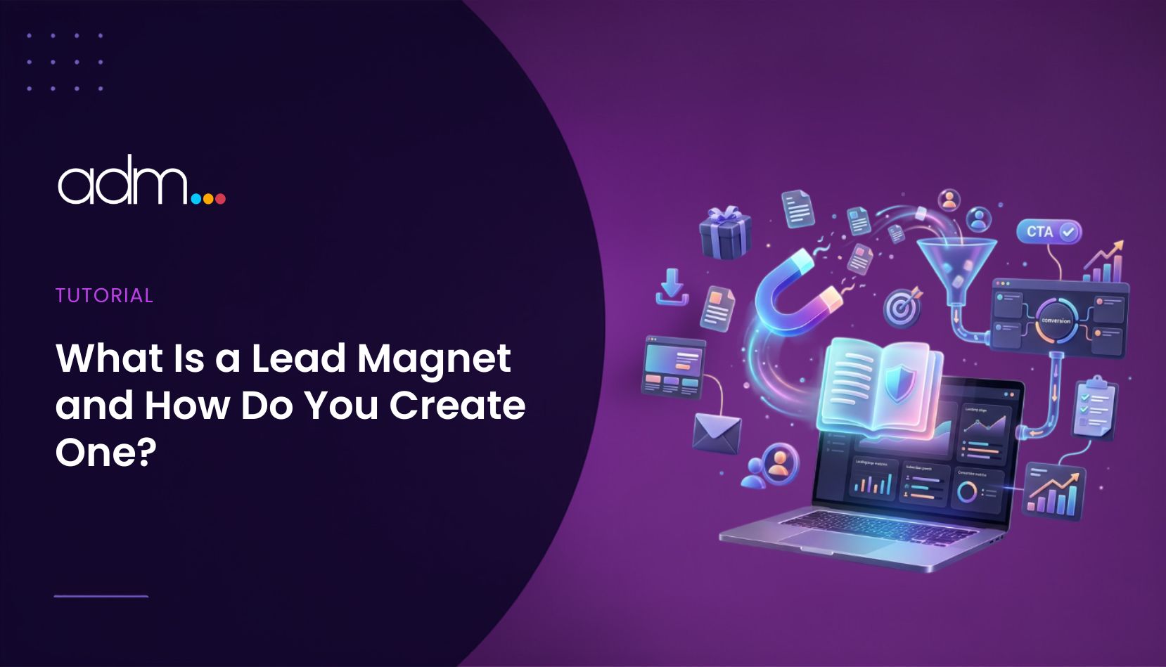 What Is a Lead Magnet and How Do You Create One